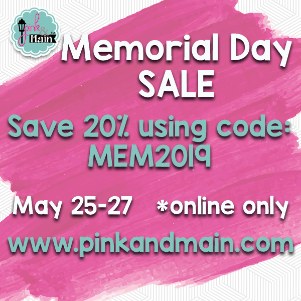 Pink and Main Memorial Day Weekend Sale. Use code MEM2019 to save 20%
