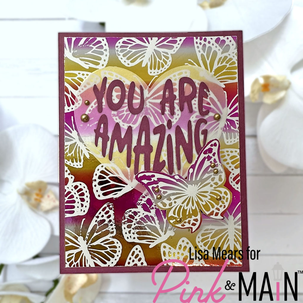 Lisa Mears - Pink and Main- Reverse Foiling Butterfly Card